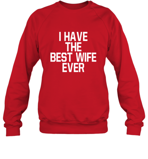 best wife ever sweatshirt
