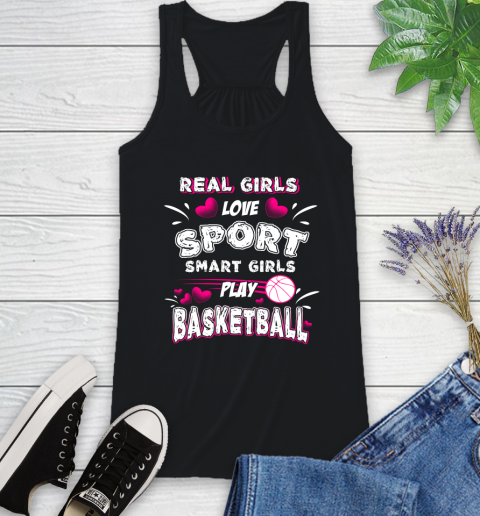 Real Girls Loves Sport Smart Girls Play Basketball Racerback Tank