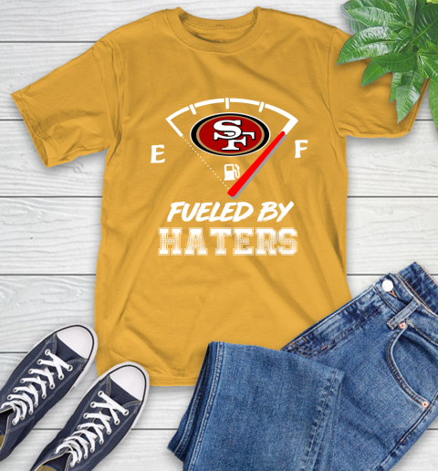 San Francisco 49ers NFL Football Fueled By Haters Sports T-Shirt 2