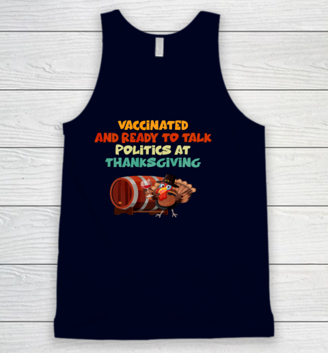Vaccinated And Ready To Talk Politics At Thanksgiving Tank Top 2