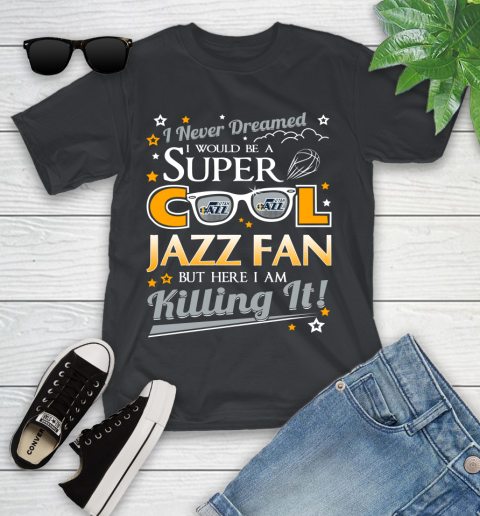 Utah Jazz NBA Basketball I Never Dreamed I Would Be Super Cool Fan Youth T-Shirt
