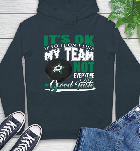 Dallas Stars NHL Hockey You Don't Like My Team Not Everyone Has Good Taste Hoodie 7
