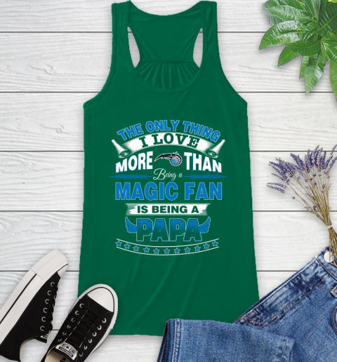 NBA The Only Thing I Love More Than Being A Orlando Magic Fan Is Being A Papa Basketball Racerback Tank 6