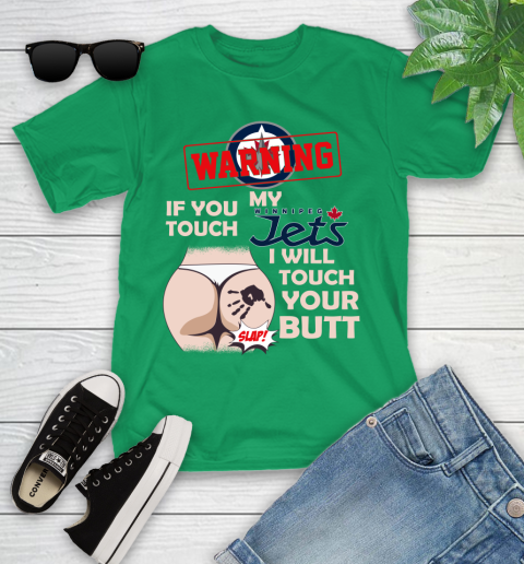 Winnipeg Jets NHL Hockey Warning If You Touch My Team I Will Touch My Butt Youth T-Shirt 8