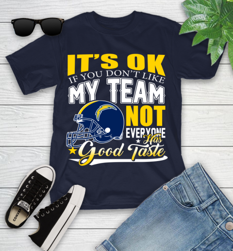 Los Angeles Chargers NFL Football You Don't Like My Team Not Everyone Has Good Taste Youth T-Shirt 2