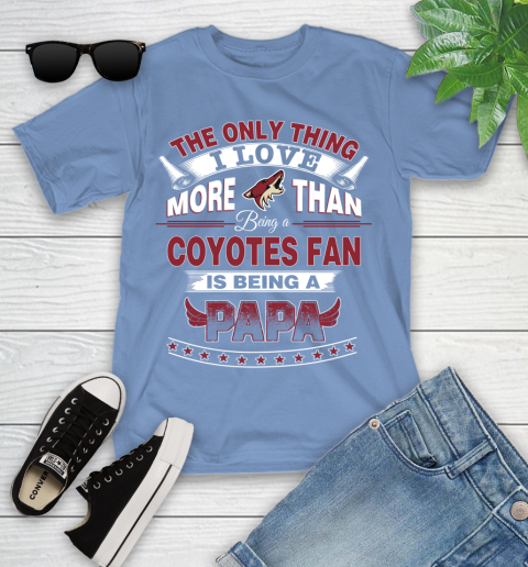 NHL The Only Thing I Love More Than Being A Arizona Coyotes Fan Is Being A Papa Hockey Youth T-Shirt 15