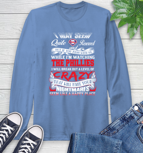 Philadelphia Phillies MLB Baseball Don't Mess With Me While I'm Watching My Team Long Sleeve T-Shirt 12