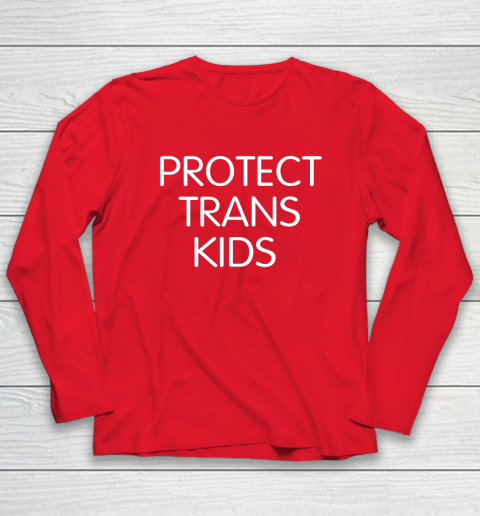 Protect Trans Kids Shirt Long Sleeve T-Shirt 6