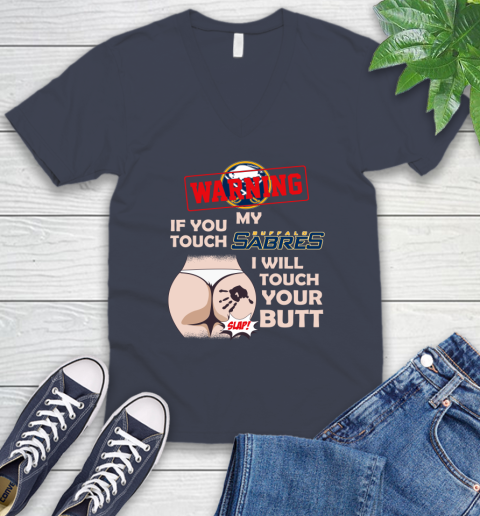 Buffalo Sabres NHL Hockey Warning If You Touch My Team I Will Touch My Butt V-Neck T-Shirt 8