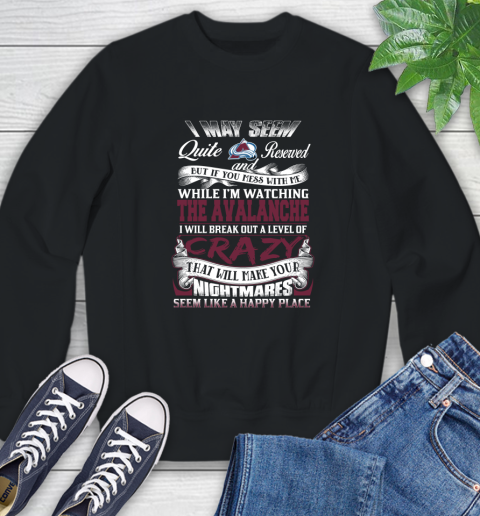 Colorado Avalanche NHL Hockey Don't Mess With Me While I'm Watching My Team Sweatshirt