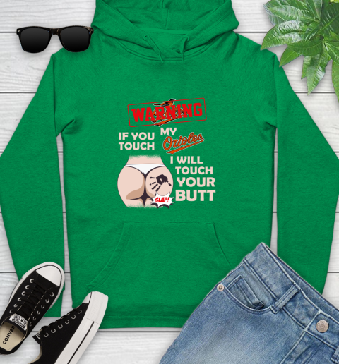 Baltimore Orioles MLB Baseball Warning If You Touch My Team I Will Touch My Butt Youth Hoodie 9