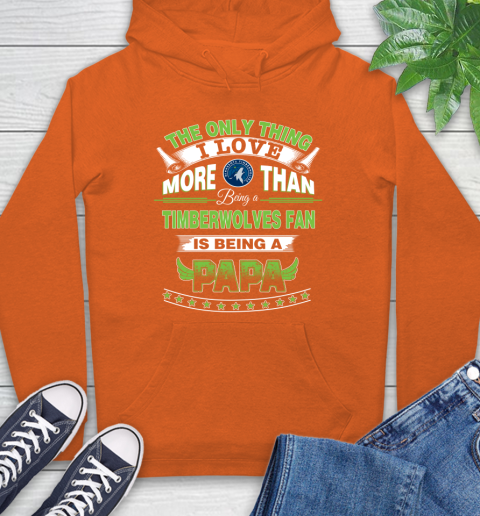 NBA The Only Thing I Love More Than Being A Minnesota Timberwolves Fan Is Being A Papa Basketball Hoodie 4