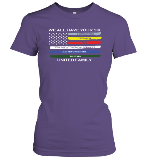 We All Have Your Six United Family Women Tee
