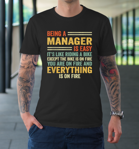 Being A Manager Is Easy It's Like Riding A Bike T-Shirt
