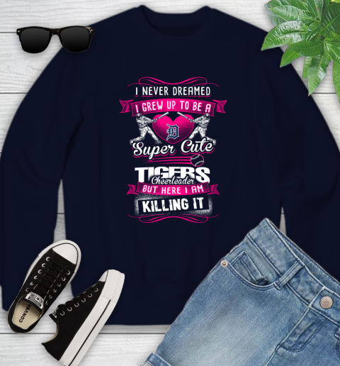 Detroit Tigers MLB Baseball I Never Dreamed I Grew Up To Be A Super Cute Cheerleader Youth Sweatshirt 2