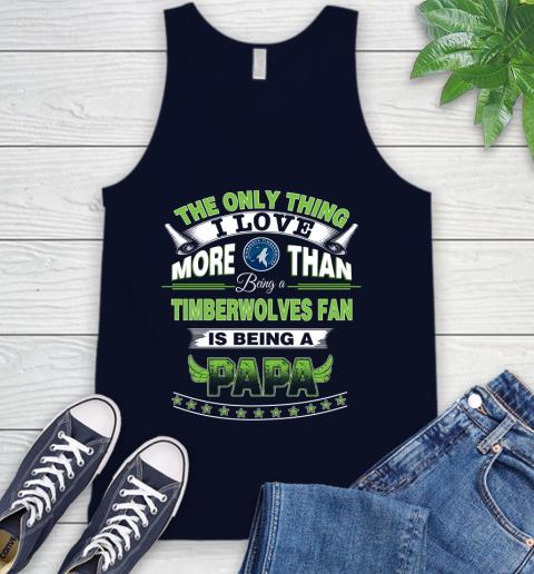 NBA The Only Thing I Love More Than Being A Minnesota Timberwolves Fan Is Being A Papa Basketball Tank Top 2