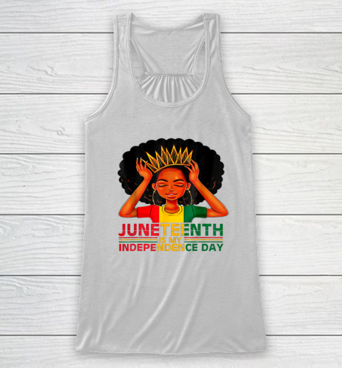 Juneteenth Is My Independence Day Black Girl Black Queen Racerback Tank