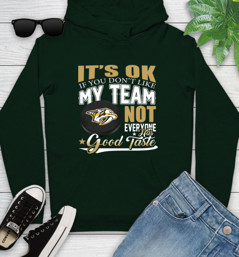Nashville Predators NHL Hockey You Don't Like My Team Not Everyone Has Good Taste Youth Hoodie 14