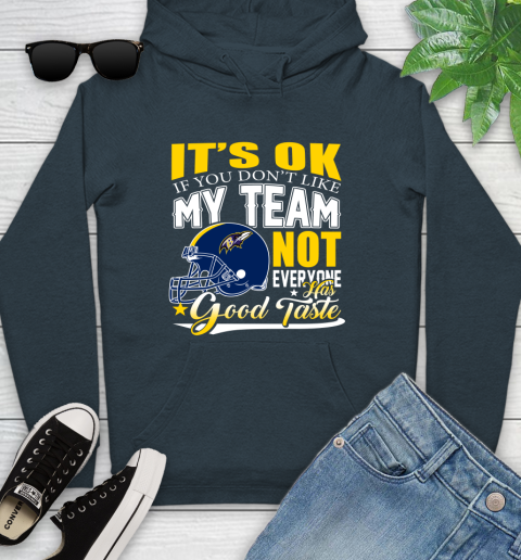 Baltimore Ravens NFL Football You Don't Like My Team Not Everyone Has Good Taste Youth Hoodie 10