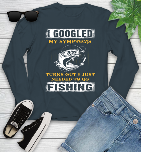 I Googled My Symptoms Turns Out I Needed To Go Fishing Youth Long Sleeve 9
