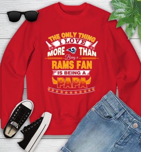 NFL The Only Thing I Love More Than Being A Los Angeles Rams Fan Is Being A Papa Football Youth Sweatshirt 8