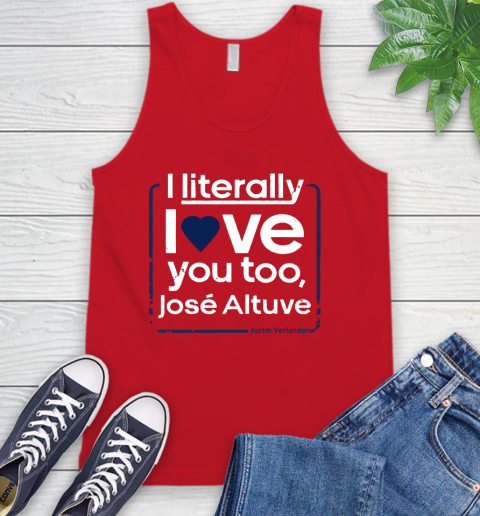 I literally love Jose Altuve Shirt Tank Top 5