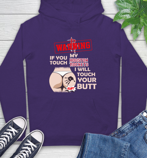 Houston Rockets NBA Basketball Warning If You Touch My Team I Will Touch My Butt Hoodie 5