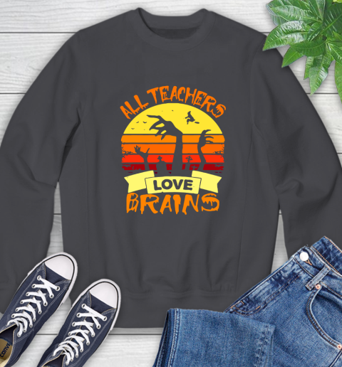 Halloween All Teachers Love Brains Sunset Sweatshirt 6