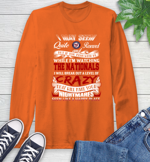 Washington Nationals MLB Baseball Don't Mess With Me While I'm Watching My Team Long Sleeve T-Shirt 4