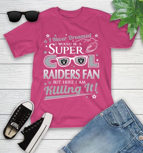 Oakland Raiders NFL Football I Never Dreamed I Would Be Super Cool Fan Youth T-Shirt 11