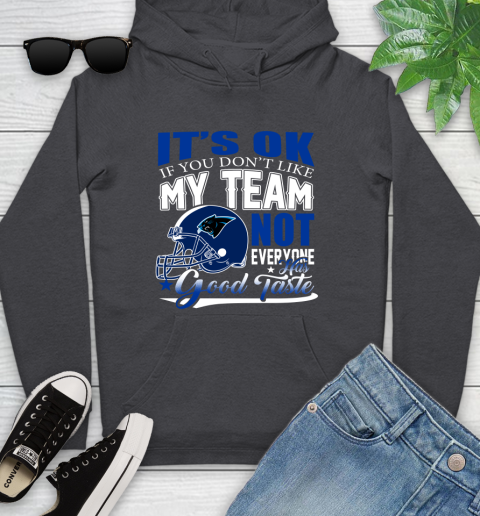 Carolina Panthers NFL Football You Don't Like My Team Not Everyone Has Good Taste Youth Hoodie 8