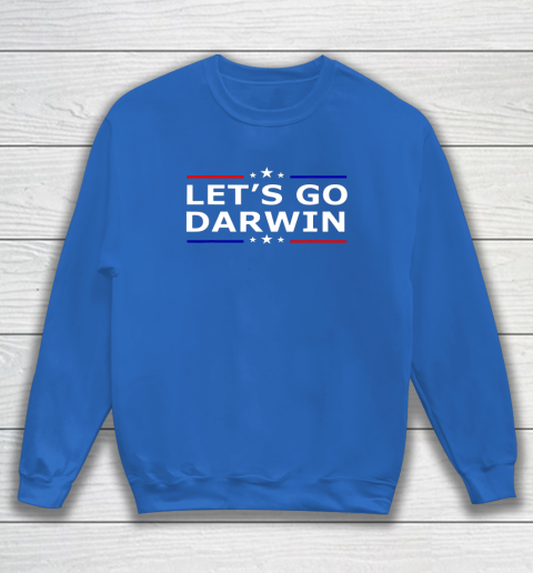 Lets Go Darwin Funny Sarcastic Lets Go Darwin Sweatshirt 11