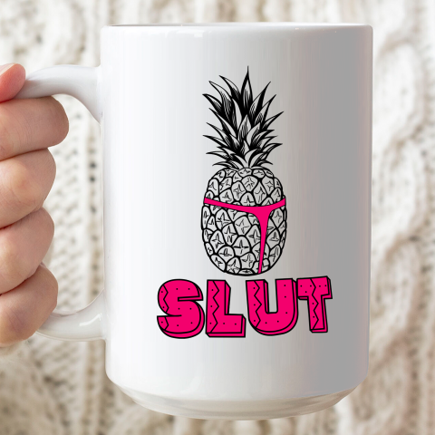 Pineapple Slut Ceramic Mug 15oz