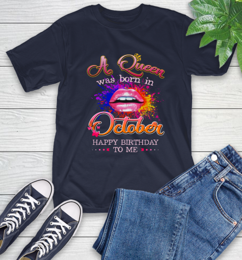 Lip a Queen was born in October happy birthday to me T-Shirt 3