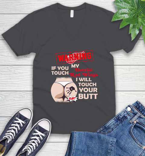 Detroit Red Wings NHL Hockey Warning If You Touch My Team I Will Touch My Butt V-Neck T-Shirt 4