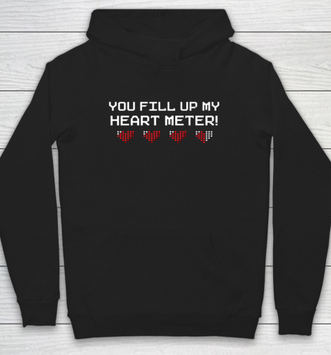 You Fill Up My Heart Meter Valentine Video Games Pixel Heart Hoodie