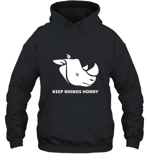 Keep Rhinos Horny T Shirt Save Wildlife Preservation Tee Hooded