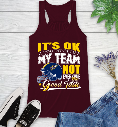 Baltimore Ravens NFL Football You Don't Like My Team Not Everyone Has Good Taste Racerback Tank 2