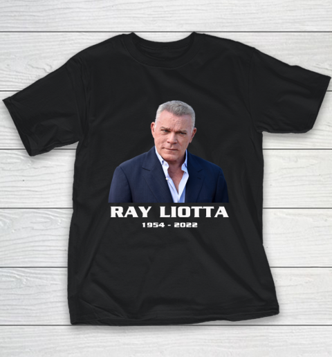 RIP Ray Liotta Goodfellas 1954  2022 Youth T-Shirt