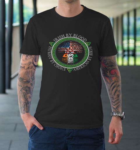 Irish By Blood American By Birth St Patricks Day Gift T-Shirt