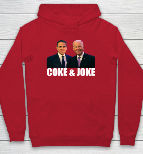 Hunter Biden and Joe Biden Coke and Joke Hoodie 6