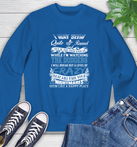 Los Angeles Dodgers MLB Baseball Don't Mess With Me While I'm Watching My Team Sweatshirt 9