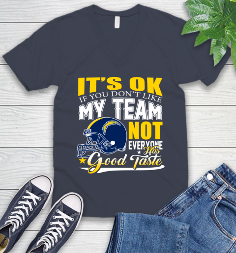 Los Angeles Chargers NFL Football You Don't Like My Team Not Everyone Has Good Taste V-Neck T-Shirt 8
