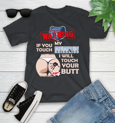 Memphis Grizzlies NBA Basketball Warning If You Touch My Team I Will Touch My Butt Youth T-Shirt