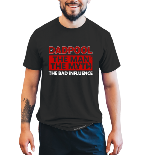 Deadpool T Shirt, The Man The Myth The Bad Influence Tshirt, Superhero Deadpool T Shirt, Father's Day Gifts
