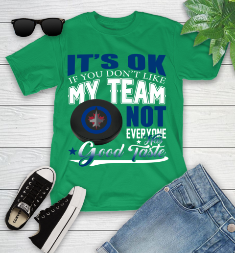 Winnipeg Jets NHL Hockey You Don't Like My Team Not Everyone Has Good Taste Youth T-Shirt 8