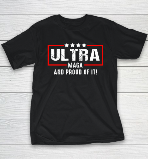 Ultra Maga And Proud Of It Youth T-Shirt