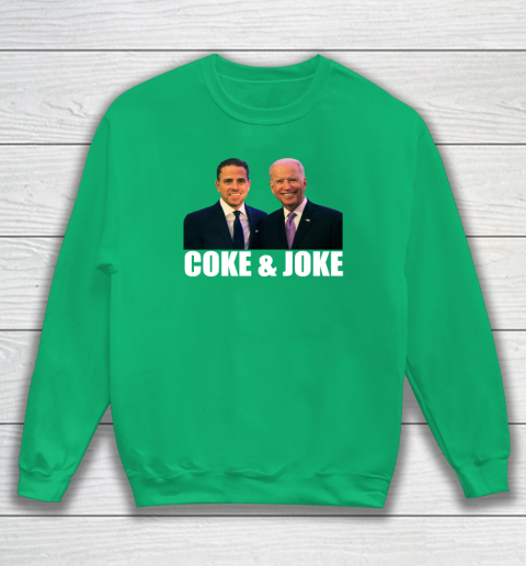 Hunter Biden and Joe Biden Coke and Joke Sweatshirt 4