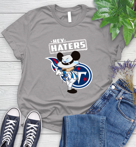 NFL Hey Haters Mickey Football Sports Tennessee Titans Women's T-Shirt 5