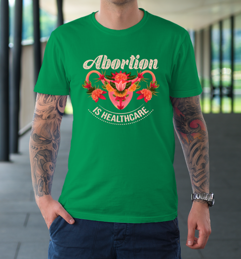 Abortion Is Healthcare T-Shirt 5